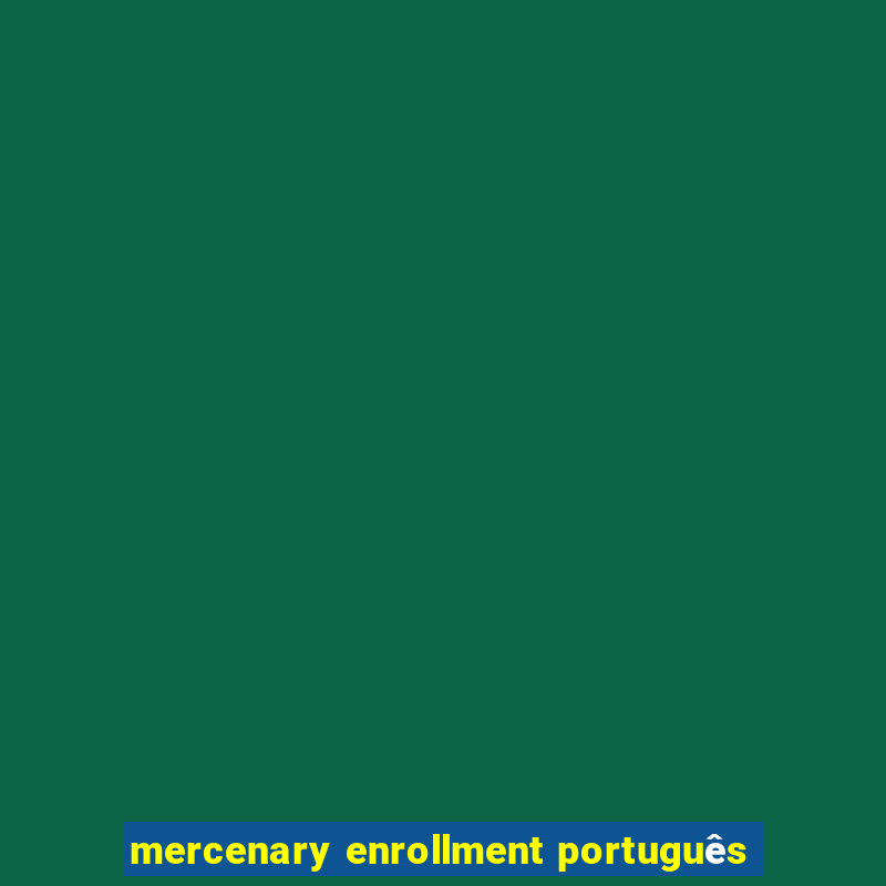 mercenary enrollment português